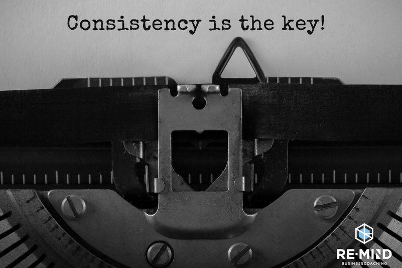 Consistency is the key!
